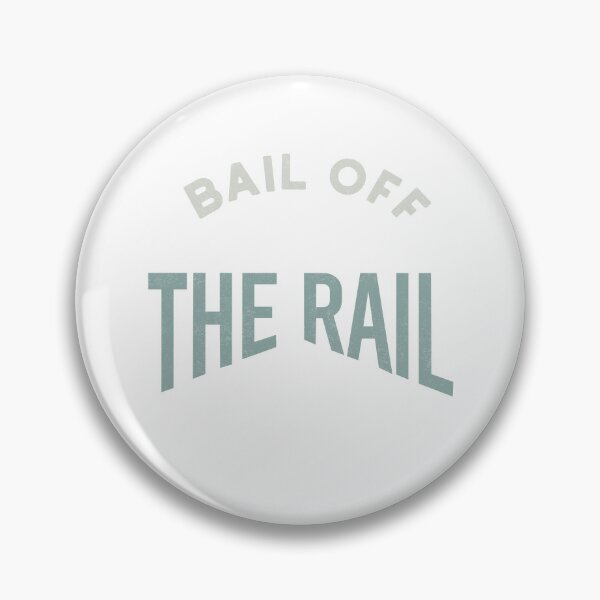 Item preview, Bail Off the Rail designed and sold by whyitsme.