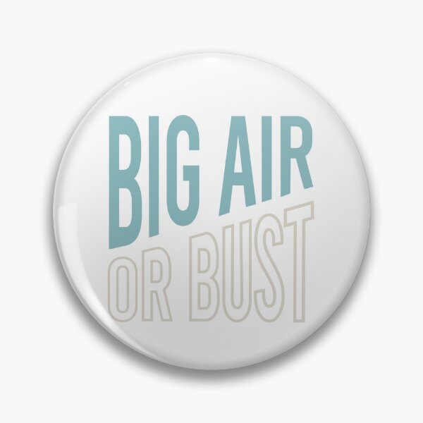Item preview, Big Air or Bust designed and sold by whyitsme.