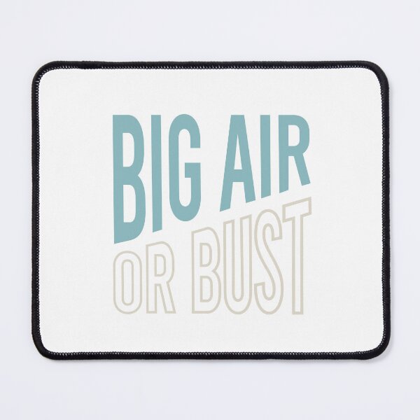 Item preview, Big Air or Bust designed and sold by whyitsme.