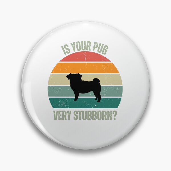 Item preview, Is Your Pug Very Stubborn designed and sold by JiennaVane.