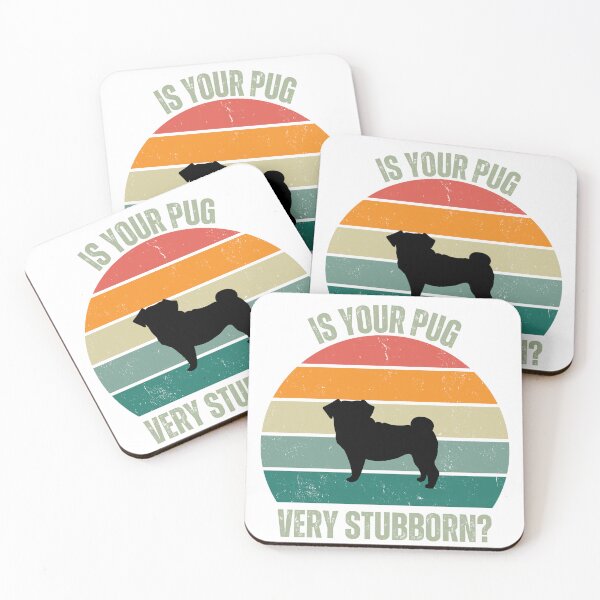 Item preview, Is Your Pug Very Stubborn designed and sold by JiennaVane.