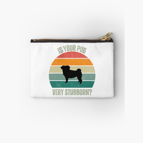 Item preview, Is Your Pug Very Stubborn designed and sold by JiennaVane.