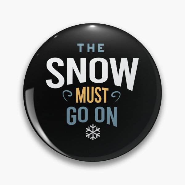 Item preview, Snowboarding Pun The Snow Must Go On designed and sold by whyitsme.