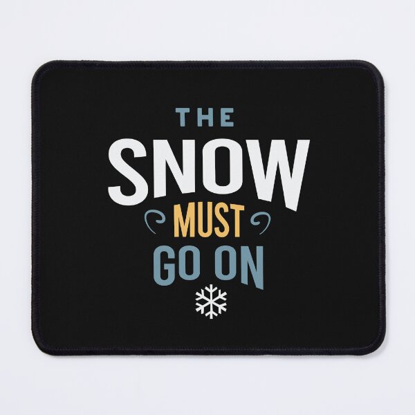 Item preview, Snowboarding Pun The Snow Must Go On designed and sold by whyitsme.
