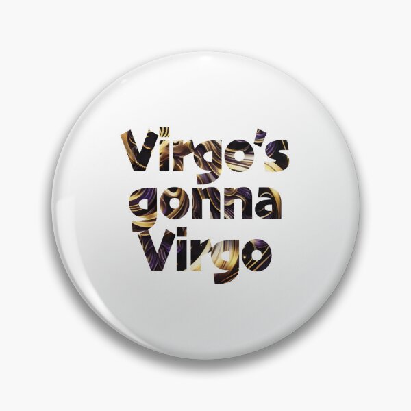 Item preview, "Virgo's gonna Virgo" - Astrology quote designed and sold by SnarkyCoffee.