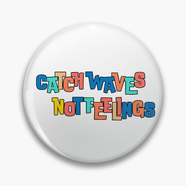 Item preview, Catch Waves Not Feelings designed and sold by Sanish Shrestha.
