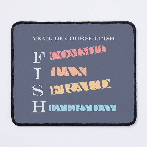 Item preview, Yeah Of Course I Fish Commit Tax Fraud Everyday designed and sold by zemama.