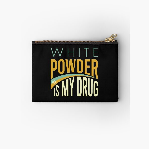 Item preview, White Powder is My Drug designed and sold by whyitsme.