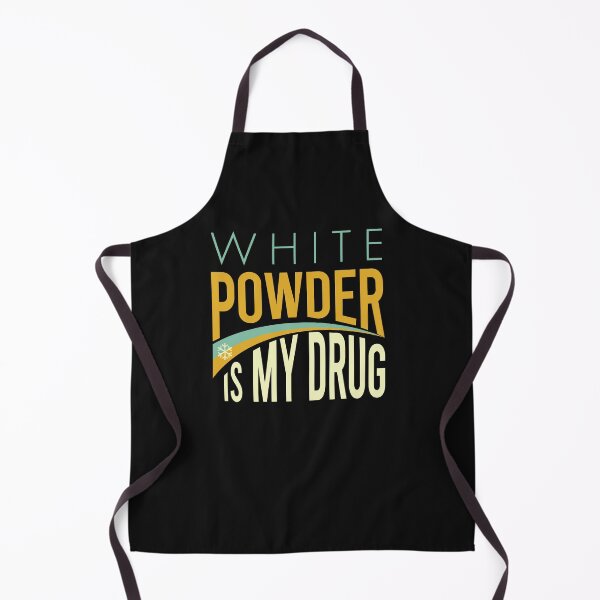 Item preview, White Powder is My Drug designed and sold by whyitsme.