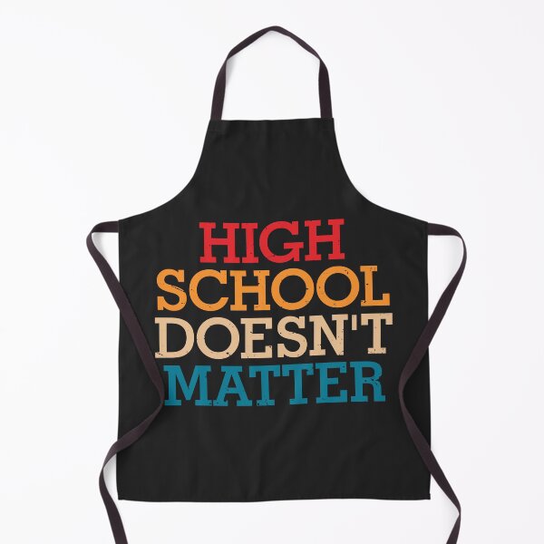 Item preview, High school doesn't matter designed and sold by SweetLog.
