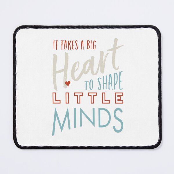 Item preview, It Takes a Big Heart to Shape Little Minds designed and sold by whyitsme.