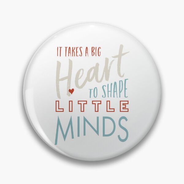 Item preview, It Takes a Big Heart to Shape Little Minds designed and sold by whyitsme.