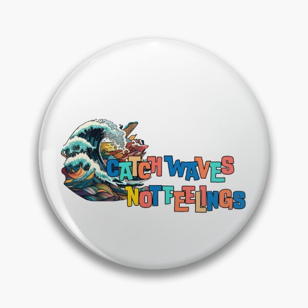 Item preview, Catch Waves Not Feelings designed and sold by Sanish Shrestha.