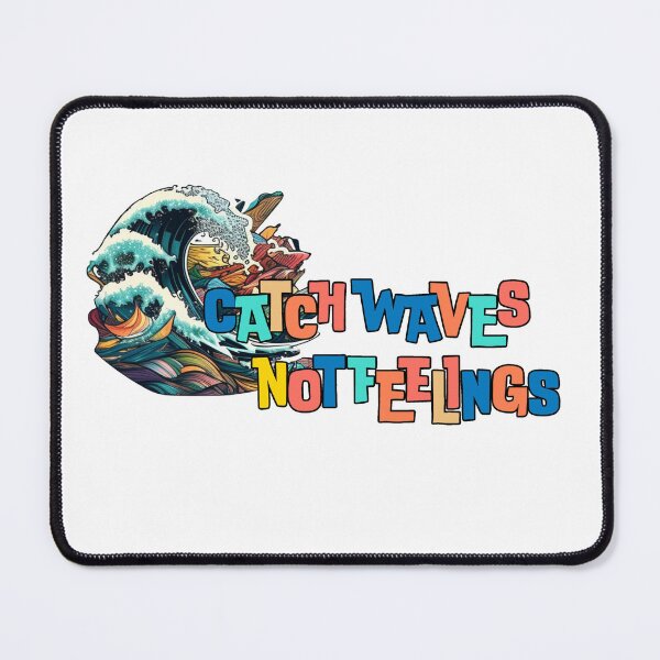 Item preview, Catch Waves Not Feelings designed and sold by Sanish Shrestha.