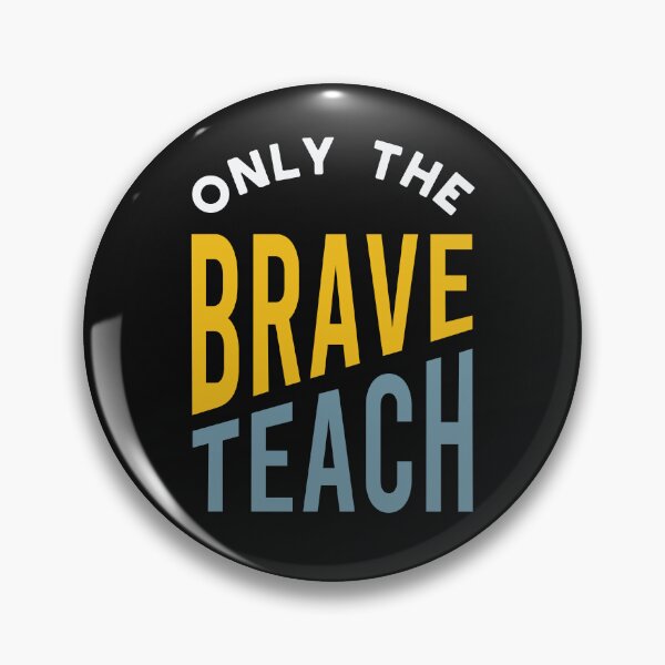 Item preview, Only the Brave Teach designed and sold by whyitsme.