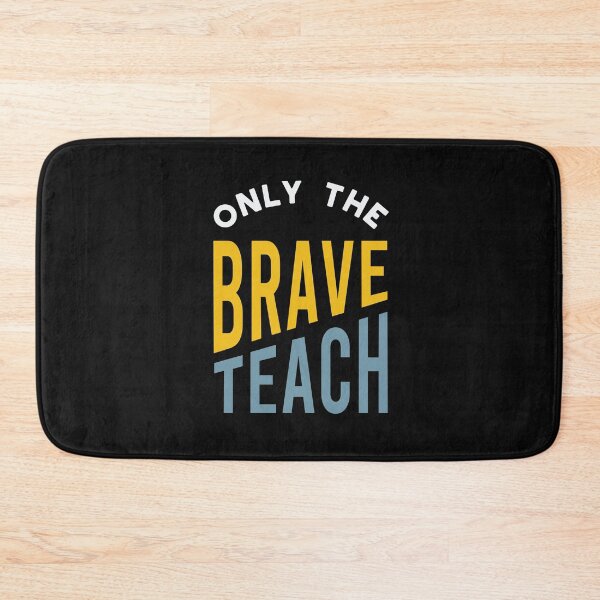 Item preview, Only the Brave Teach designed and sold by whyitsme.