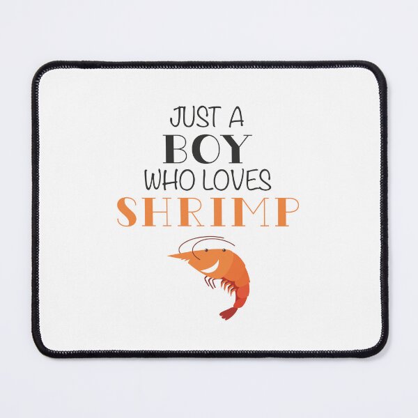 Item preview, Just A Boy Who Loves Shrimp designed and sold by palenicek.