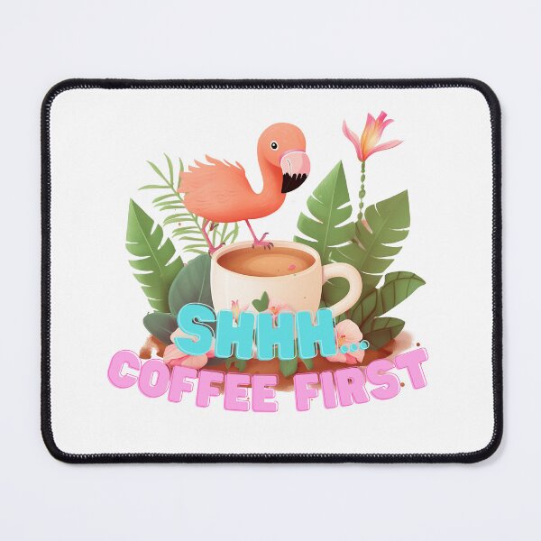Item preview, Shhh Coffee First Cute Flamingo Caffeine Lover designed and sold by Branjos.