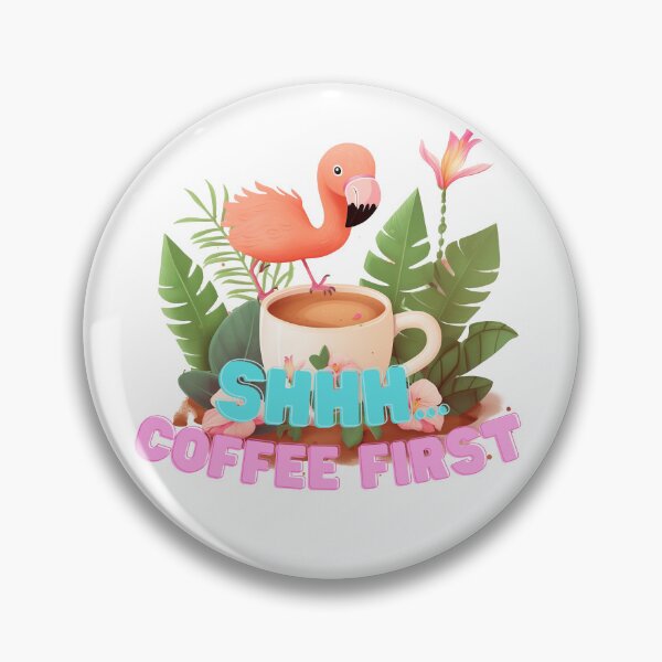 Item preview, Shhh Coffee First Cute Flamingo Caffeine Lover designed and sold by Branjos.
