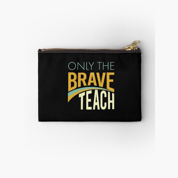 Item preview, Teachers Only the Brave Teach designed and sold by whyitsme.