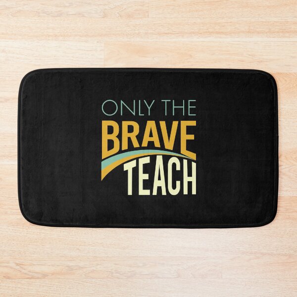 Item preview, Teachers Only the Brave Teach designed and sold by whyitsme.