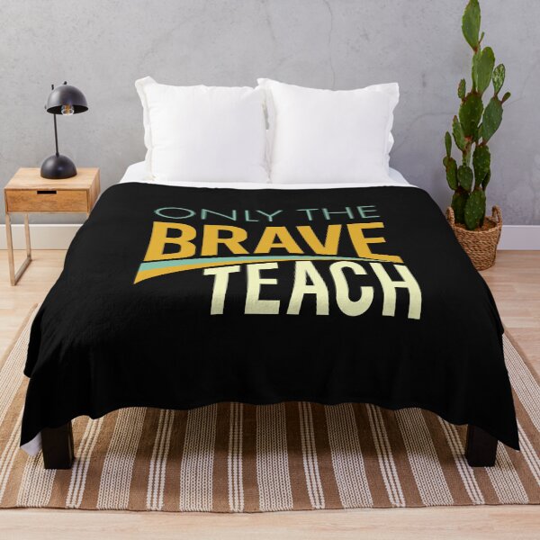 Item preview, Teachers Only the Brave Teach designed and sold by whyitsme.
