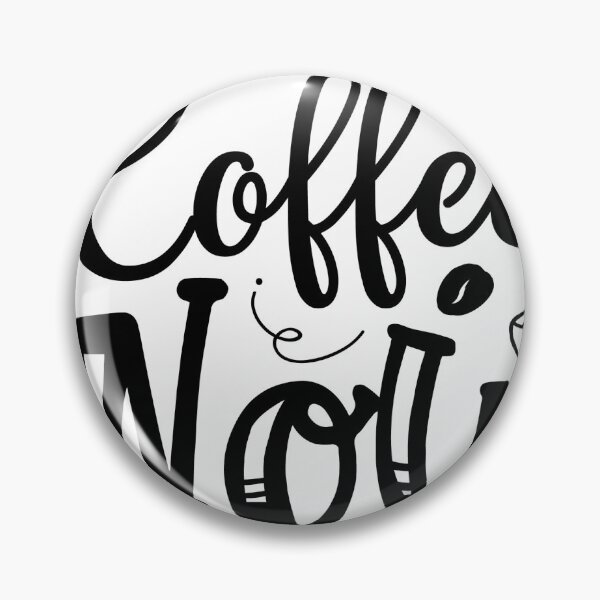 Item preview, COFFEE NOW designed and sold by Design-WnReach.