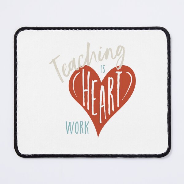 Item preview, Teaching is Heart Work designed and sold by whyitsme.