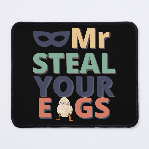 Item preview, Copy of Mr Steal Your Eggs -Funny Quote- designed and sold by SunnyDayPrints.