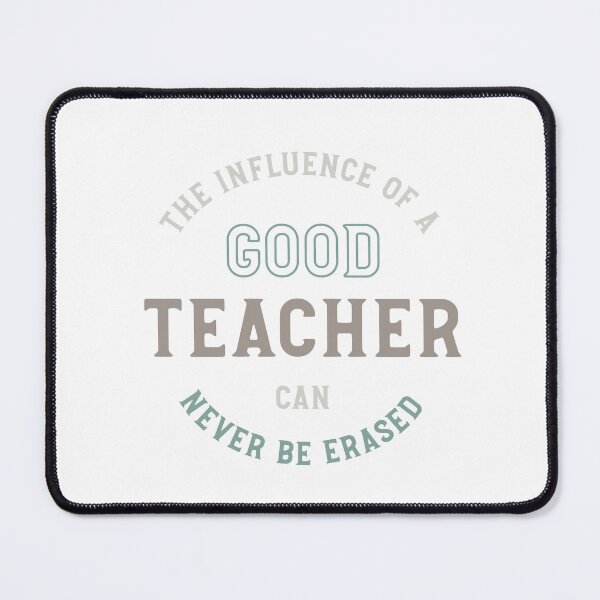 Item preview, The Influence of a Good Teacher Can Never Be Erased designed and sold by whyitsme.