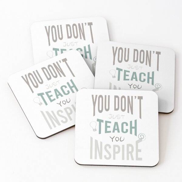 Item preview, You Don't Just Teach You Inspire designed and sold by whyitsme.