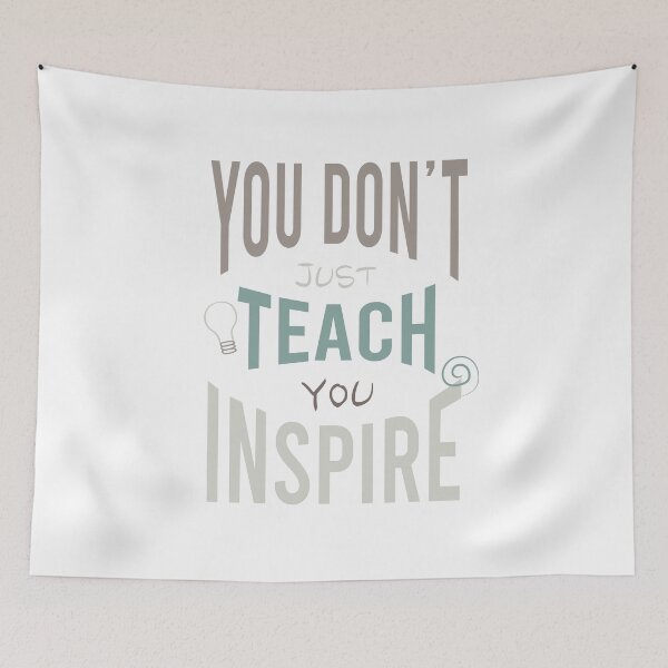 Item preview, You Don't Just Teach You Inspire designed and sold by whyitsme.