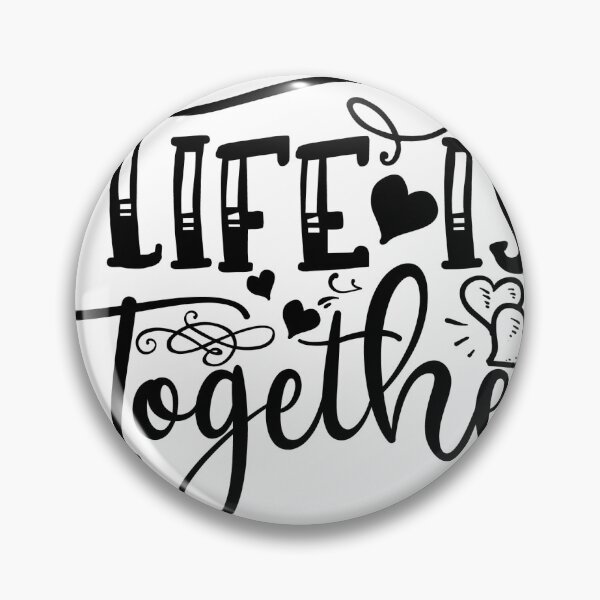Item preview, LIFE IS TOGETHER designed and sold by Design-WnReach.