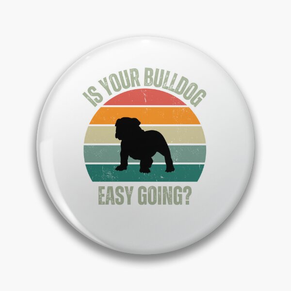 Item preview, Is Your Bulldog Easy Going designed and sold by JiennaVane.
