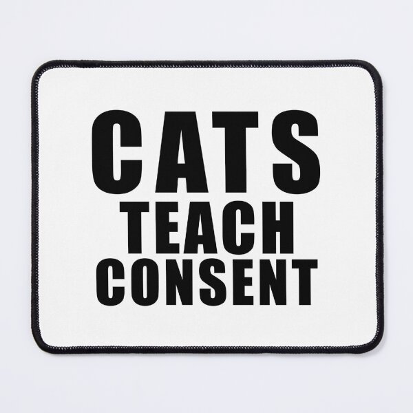Item preview, Cats teach consent - funny cat saying designed and sold by yoshra.
