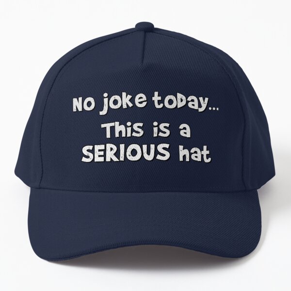 no joke Cap for Sale by ReflectionofYou