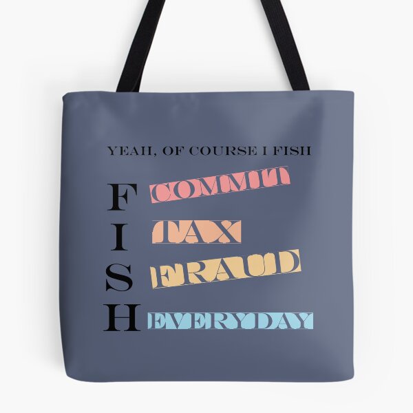 Item preview, Yeah Of Course I Fish Commit Tax Fraud Everyday designed and sold by zemama.