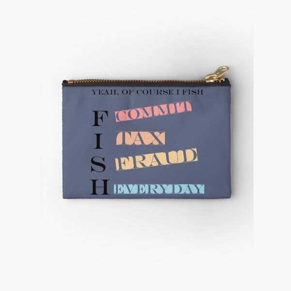 Item preview, Yeah Of Course I Fish Commit Tax Fraud Everyday designed and sold by zemama.