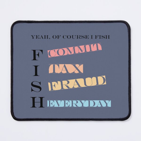 Item preview, Yeah Of Course I Fish Commit Tax Fraud Everyday designed and sold by zemama.