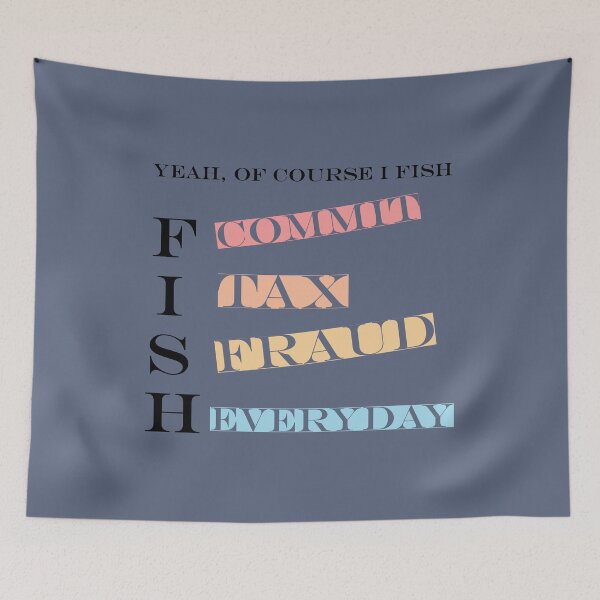 Item preview, Yeah Of Course I Fish Commit Tax Fraud Everyday designed and sold by zemama.