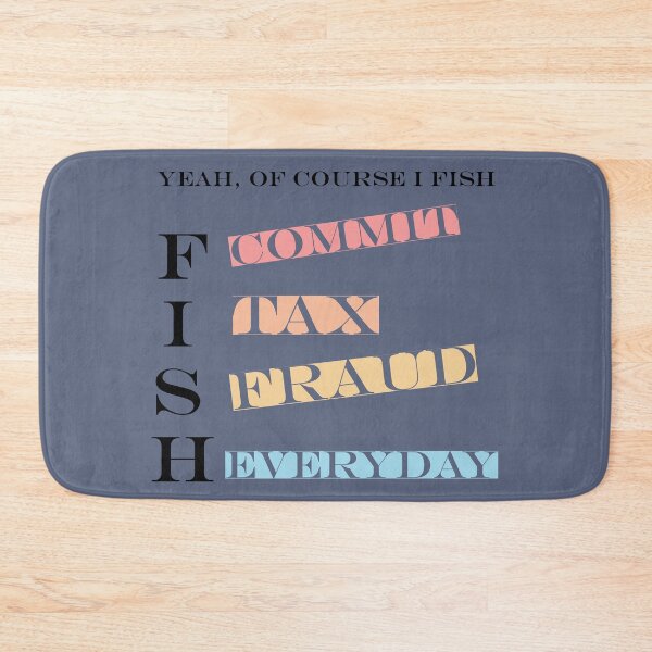 Item preview, Yeah Of Course I Fish Commit Tax Fraud Everyday designed and sold by zemama.
