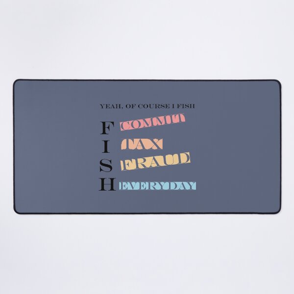 Item preview, Yeah Of Course I Fish Commit Tax Fraud Everyday designed and sold by zemama.
