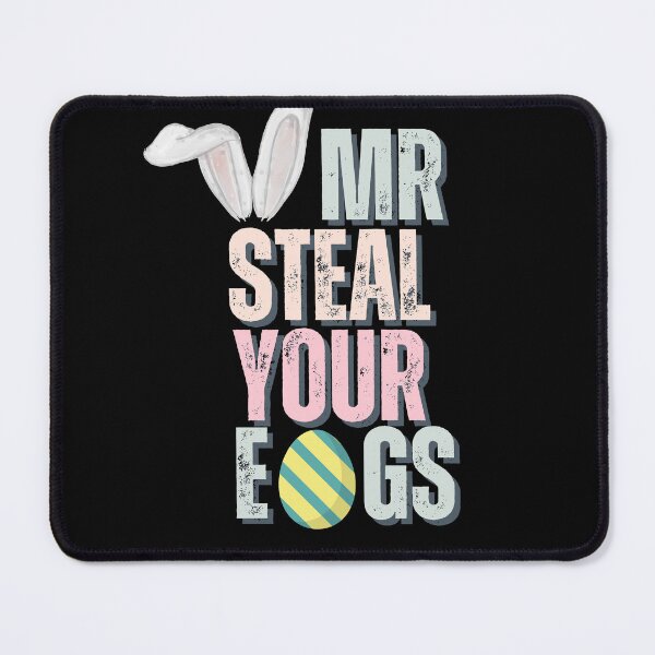Item preview, Mr Steal Your Eggs -Funny Quote- designed and sold by SunnyDayPrints.