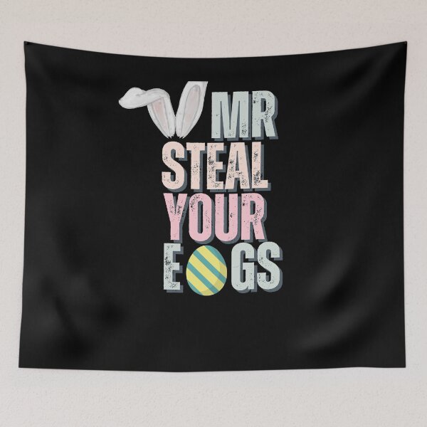 Item preview, Mr Steal Your Eggs -Funny Quote- designed and sold by SunnyDayPrints.