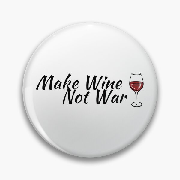 Item preview, Wine quote make wine not war designed and sold by thadieWorks.