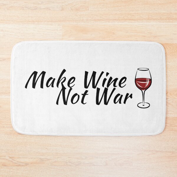 Item preview, Wine quote make wine not war designed and sold by thadieWorks.