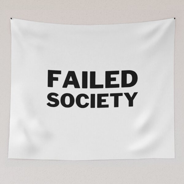 Item preview, Failed Society designed and sold by NxtLvlDsgns.
