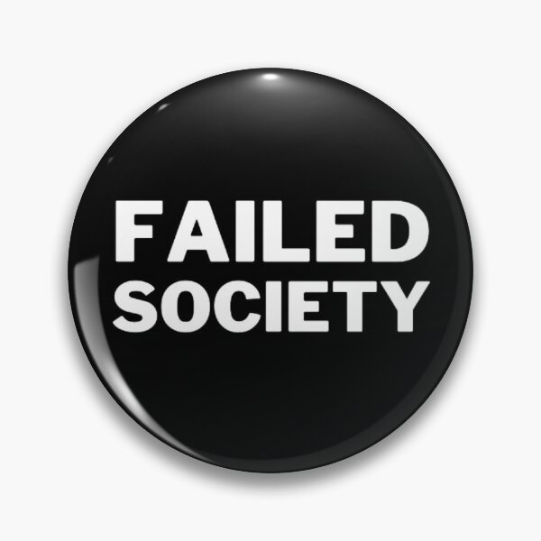 Item preview, Failed Society designed and sold by NxtLvlDsgns.