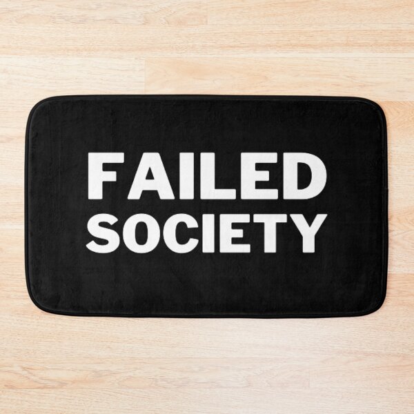 Item preview, Failed Society designed and sold by NxtLvlDsgns.