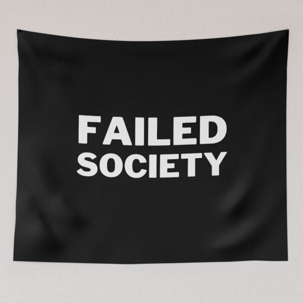 Item preview, Failed Society designed and sold by NxtLvlDsgns.